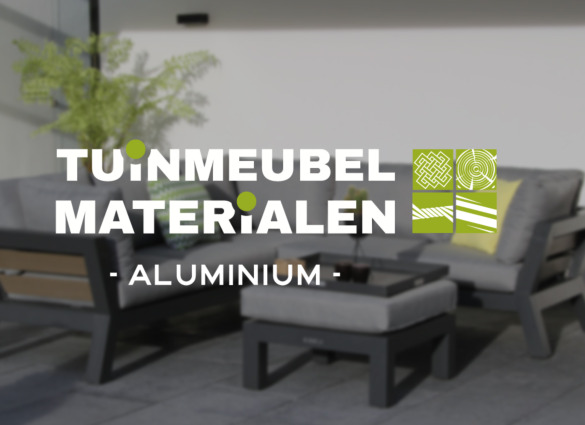 Aluminium | Tuinmeubel Materialen