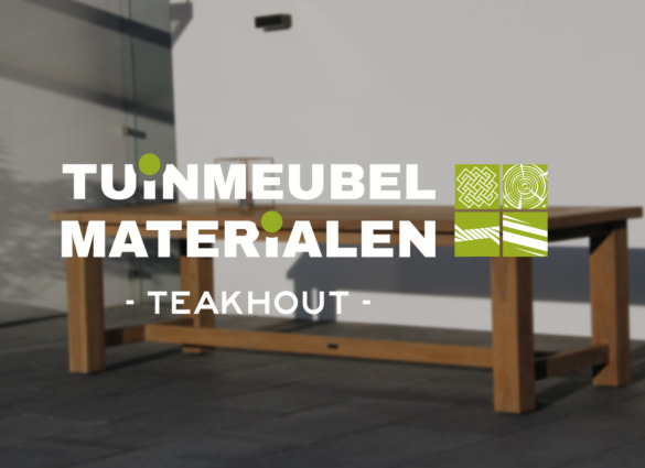 Teakhout | Tuinmeubel Materialen